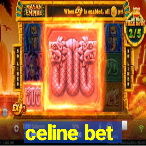 celine bet